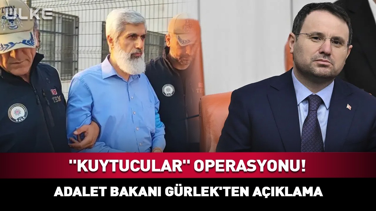 "Kuytucular" Operasyonu! Adalet Bakanı Gürlek'ten Açıklama