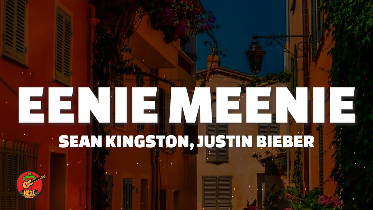 Sean Kingston, Justin Bieber - Eenie Meenie (Lyrics)
