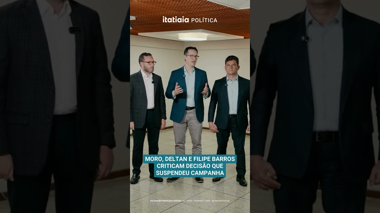 MORO, DELTAN E FILIPE BARROS CRITICAM DECISÃO QUE SUSPENDEU CAMPANHA