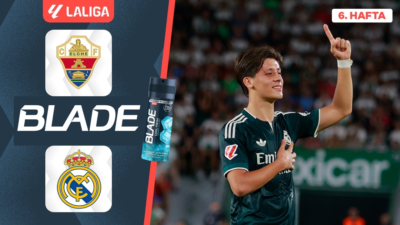 Elche - Real Madrid - Maç Özeti - LaLiga 2026/27