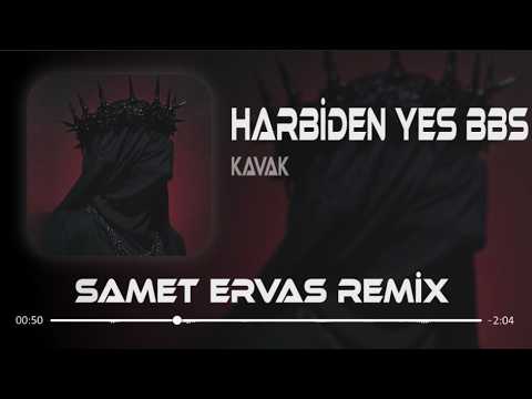 Harbiden Yes BBS ( Samet Ervas Remix ) KAVAK - BBS