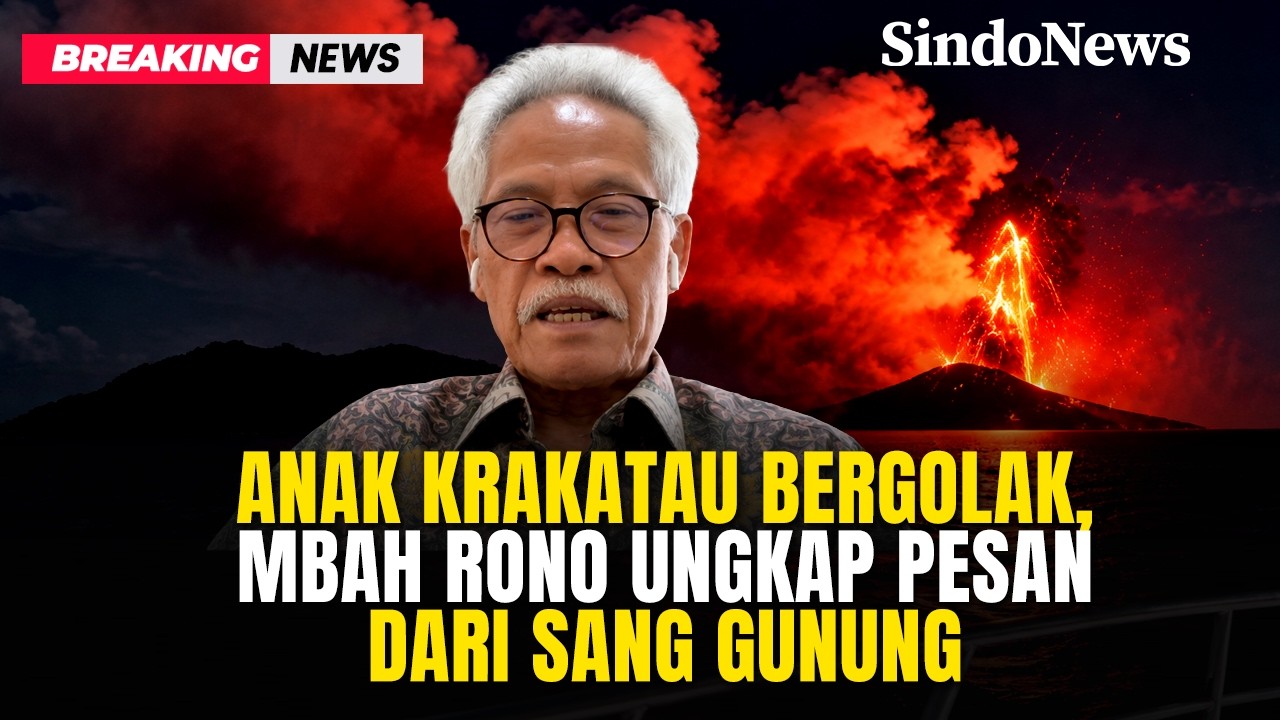 ANAK KRAKATAU KEMBALI BERGEJOLAK! Mbah Rono Ungkap Pesan dari Sang Gunung | Breaking News | 06/09