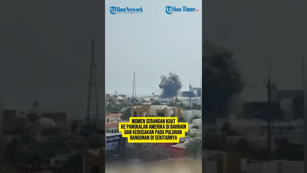 MOMEN SERANGAN KUAT KE PANGKALAN AMERIKA DI BAHRAIN & KERUSAKAN PADA PULUHAN BANGUNAN DI SEKITARNYA