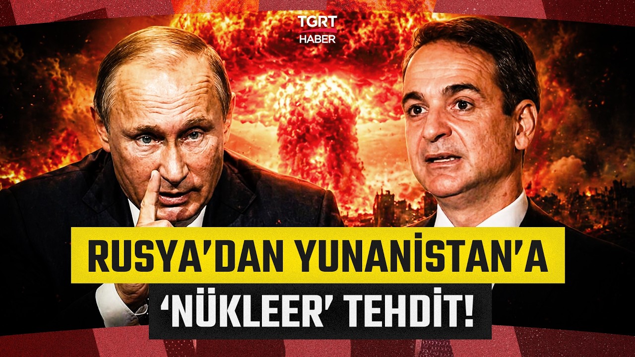 Yunanistan ve Fransa'nın Türkiye Karşıtı Hamlesine Rusya'dan Nükleer Tehdit: Vururuz - TGRT Haber