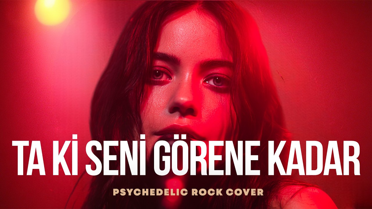 Ta Ki Seni Görene Kadar - (En Çok Aranan) | Psychedelic Anatolian Rock Cover
