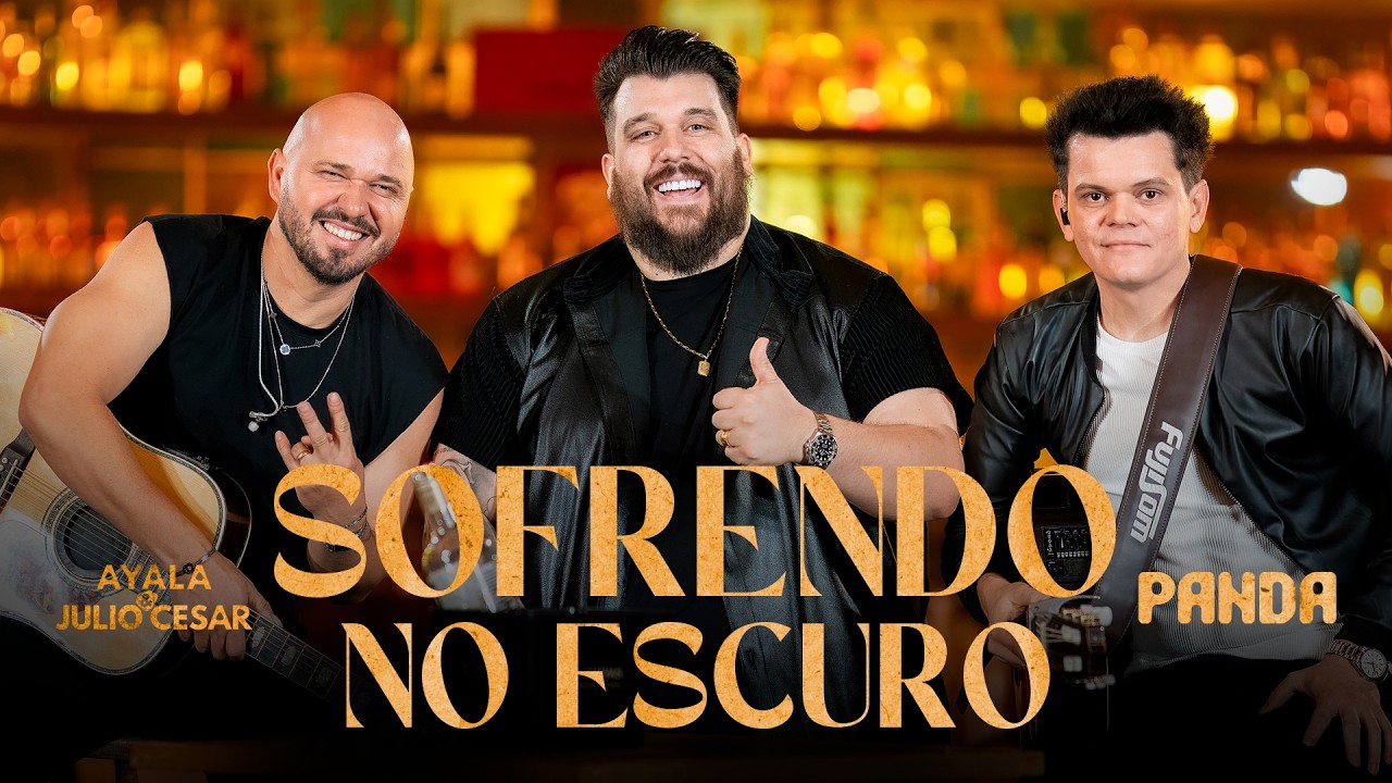 Ayala e Júlio César, Panda - Sofrendo no Escuro