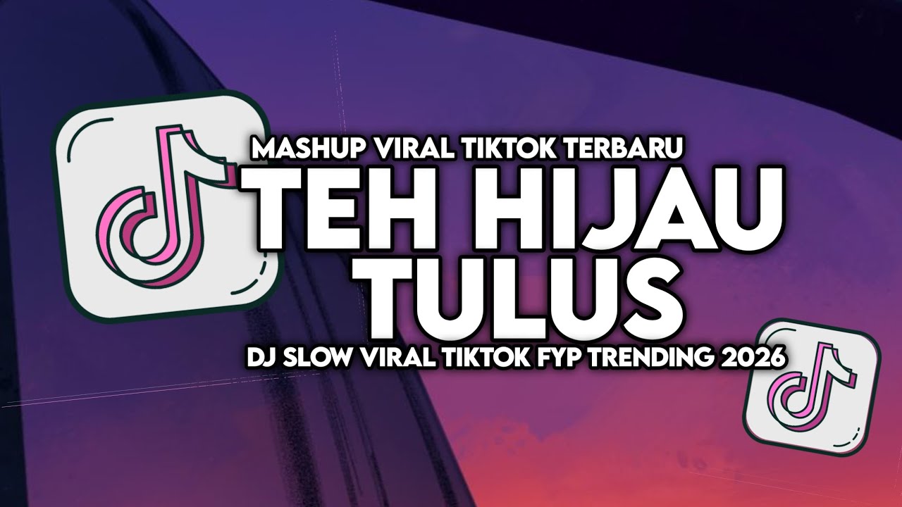 DJ TEH HIJAU TULUS SLOW VIRAL TIKTOK FULL SONG MAMAN FVNDY 2026
