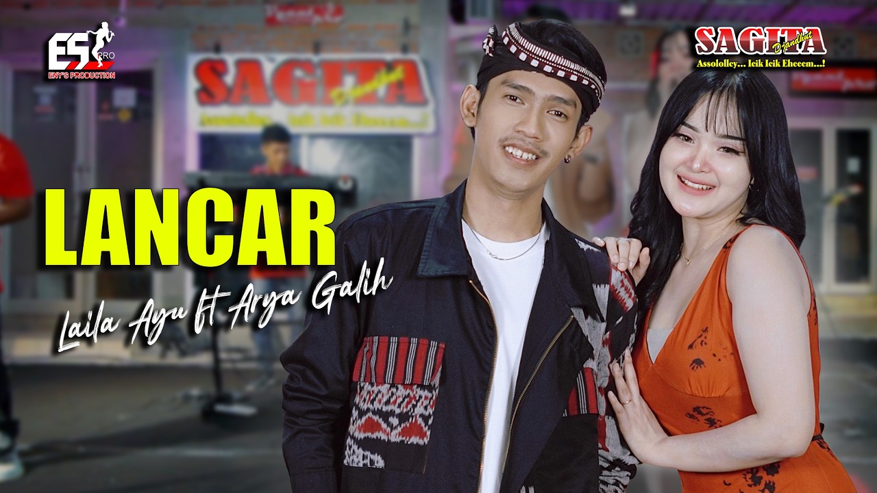 Laila Ayu Ft Arya Galih - Lancar | Sagita Djandhut Assololley | Dangdut (Official Music Video)