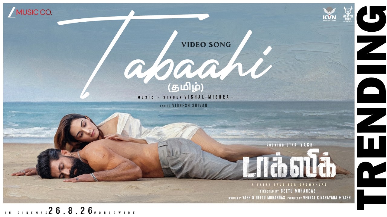 Tabaahi🔥| Toxic (Tamil) | Rocking Star Yash & Kiara Advani | Vishal Mishra | Vignesh Shivan