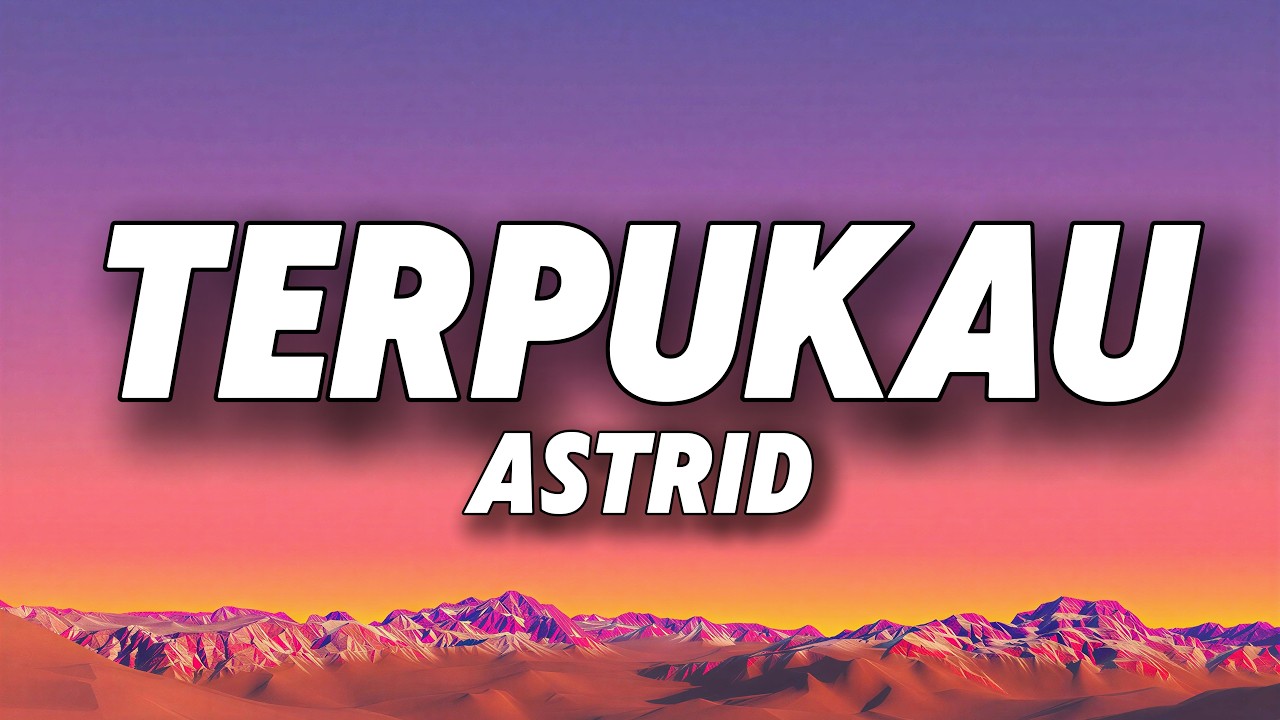 Astrid - Terpukau (Lyrics)