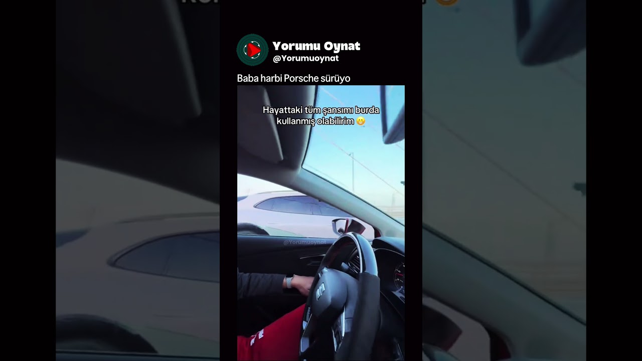 Baba harbi Porsche sürüyo