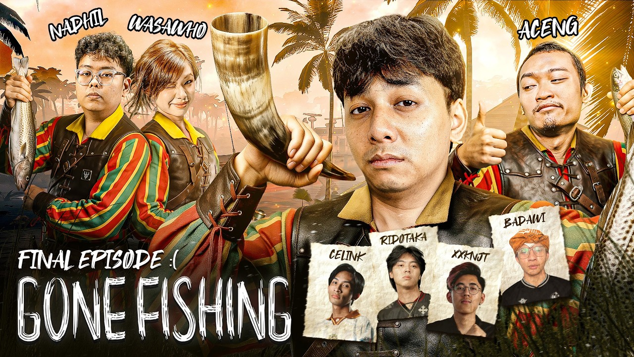 FINAL EPISODE LEGEND WE COME! - GONE FISHING #6
