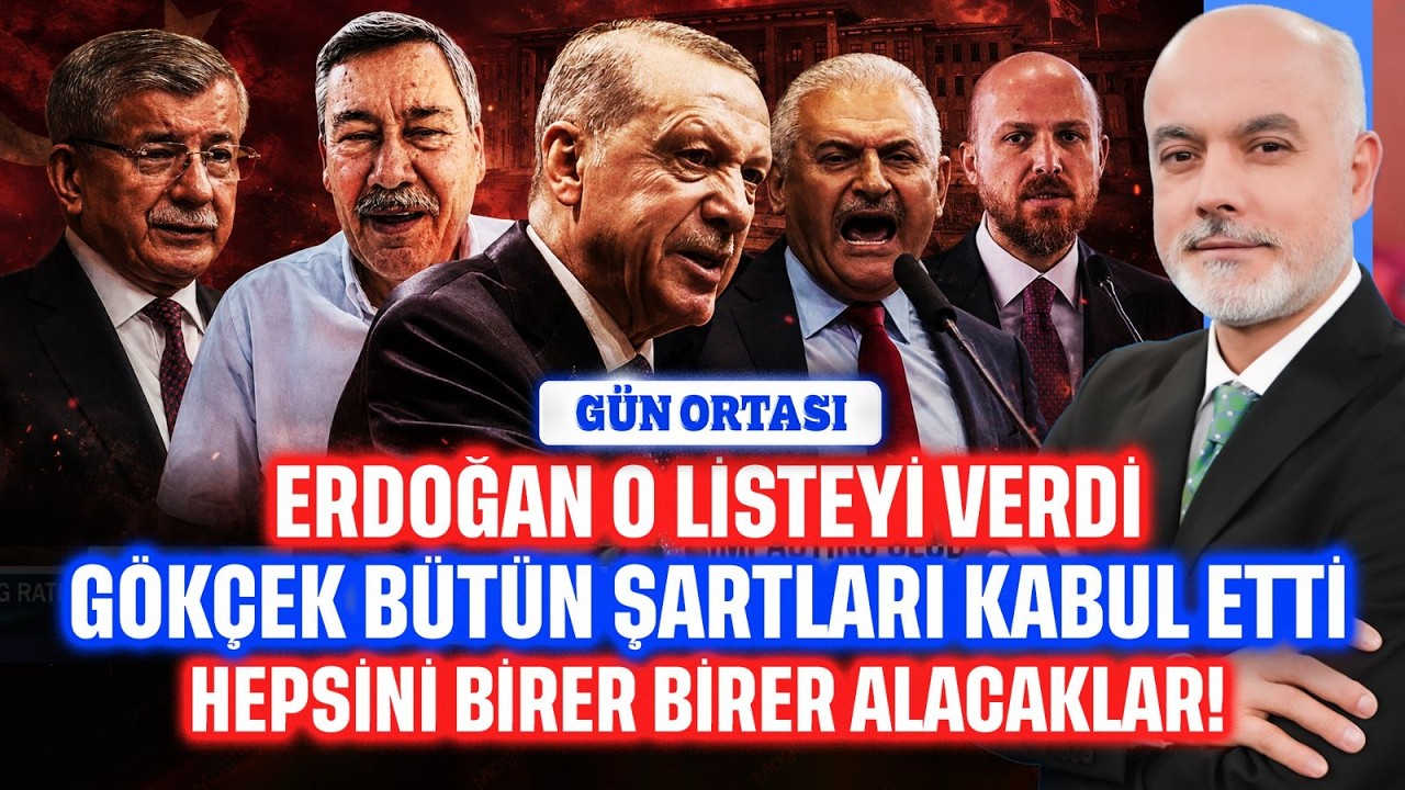 AKP karıştı... Erdoğan o listeyi verdi, Gökçek bütün şartları kabul etti... | Gün Ortası