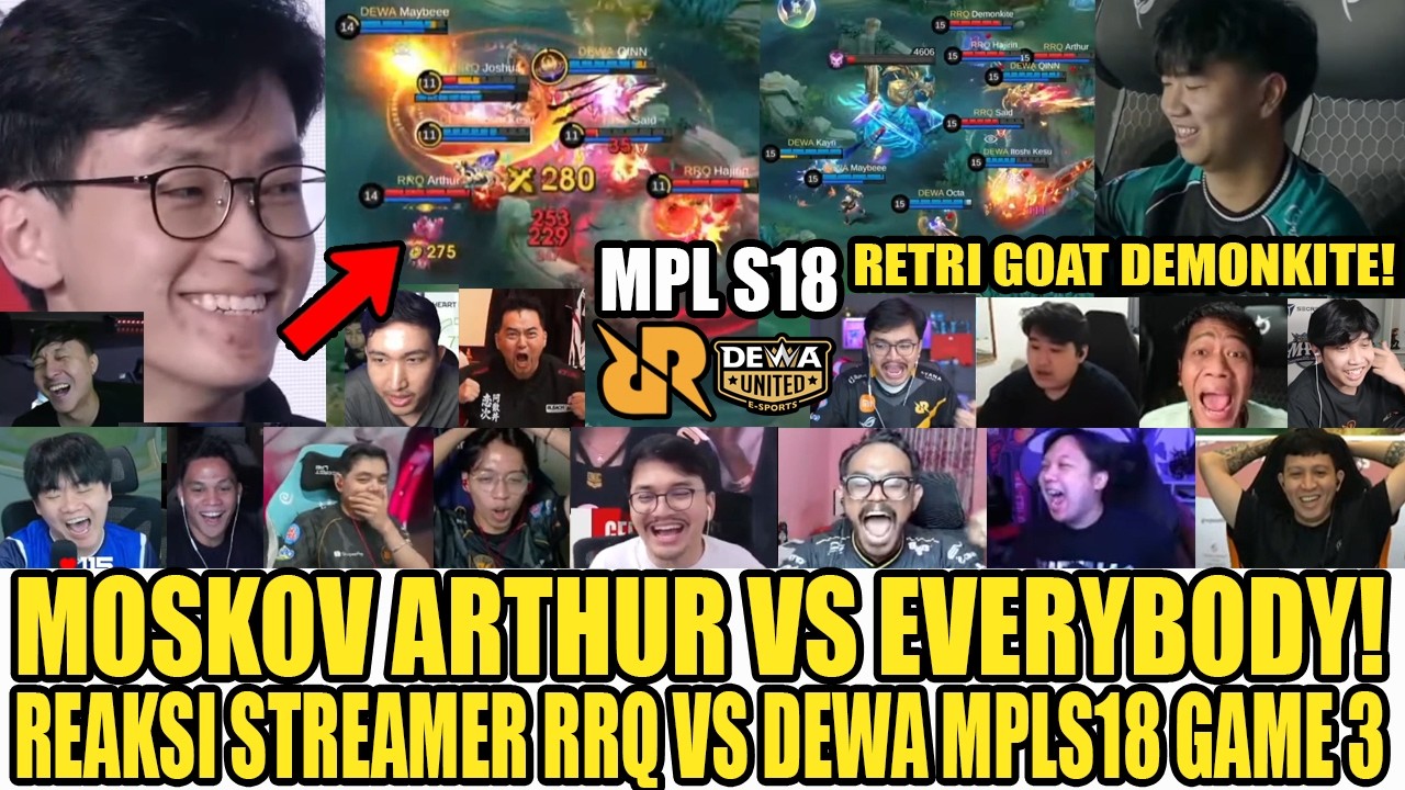 MOSKOV ARTHUR VS EVERYBODY! RETRI GOAT DEMONKITE! Reaction Streamer RRQ HOSHI VS DEWA MPL S18 GAME 3