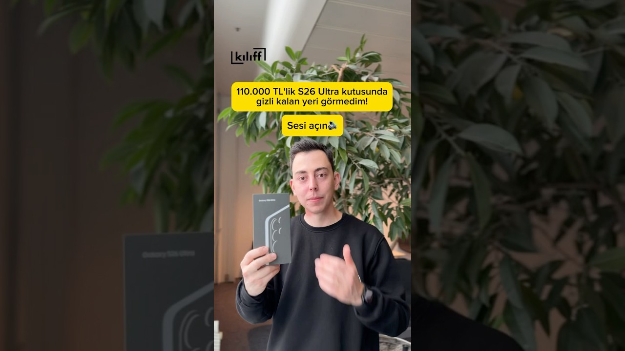 110.000 TL'lik Galaxy S26 kutusundan ne çıkıyor? #ortaklık
