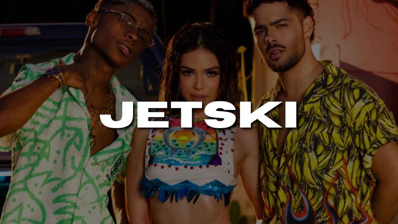 PEDRO SAMPAIO, Melody, MC Meno K - JETSKI (Letra) "Em cima do jetski, vou rebolar pra tu "