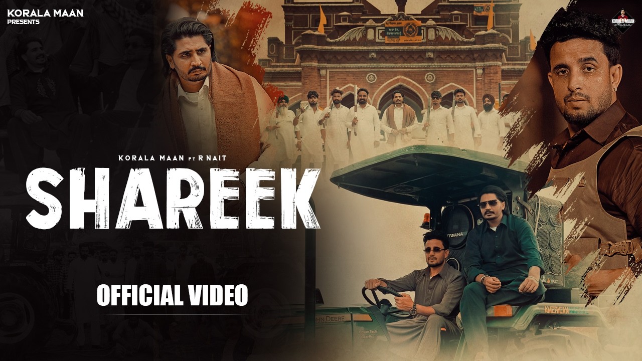 New Punjabi Songs | Shareek (Official Video) Korala Maan | R Nait | Latest Punjabi Songs 2026