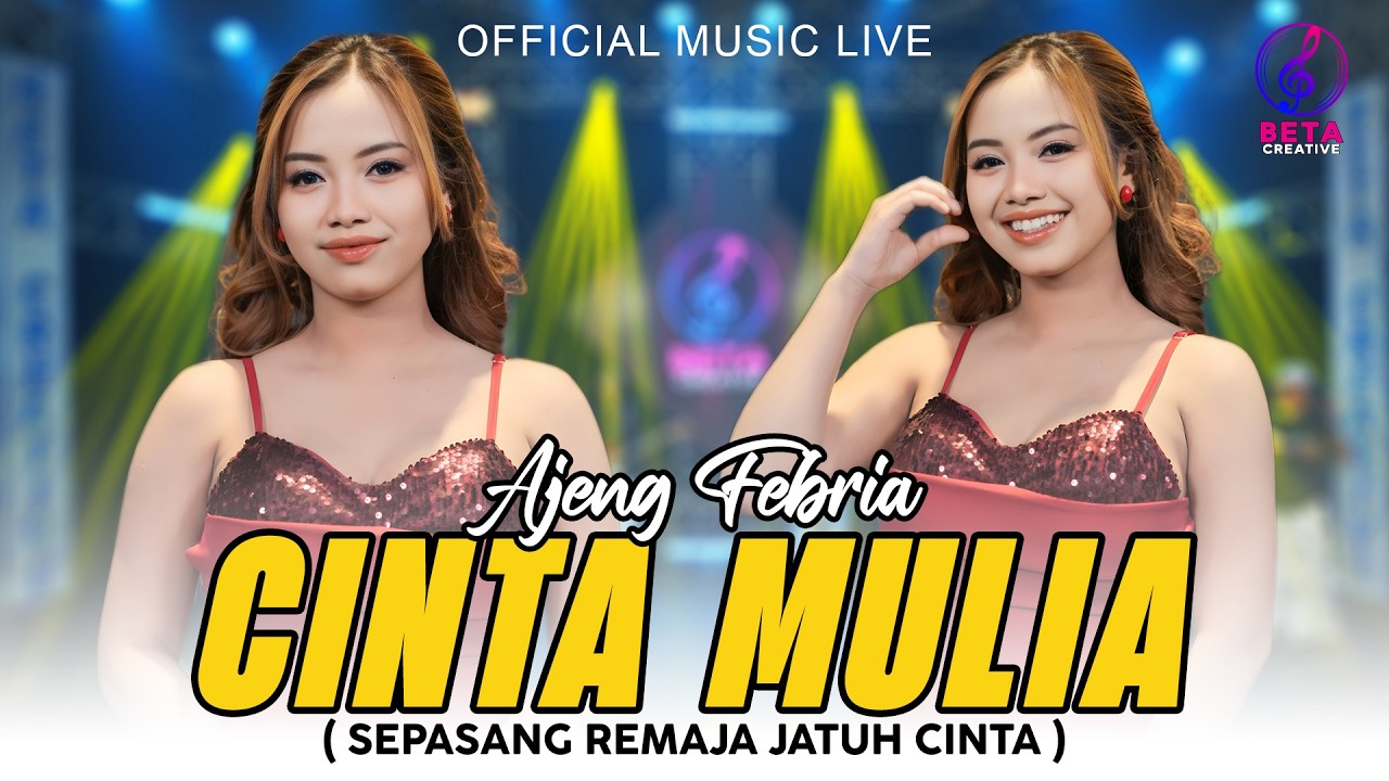 Ajeng Febria – Cinta Mulia (Official Music Live) l Sepasang Remaja Jatuh Cinta