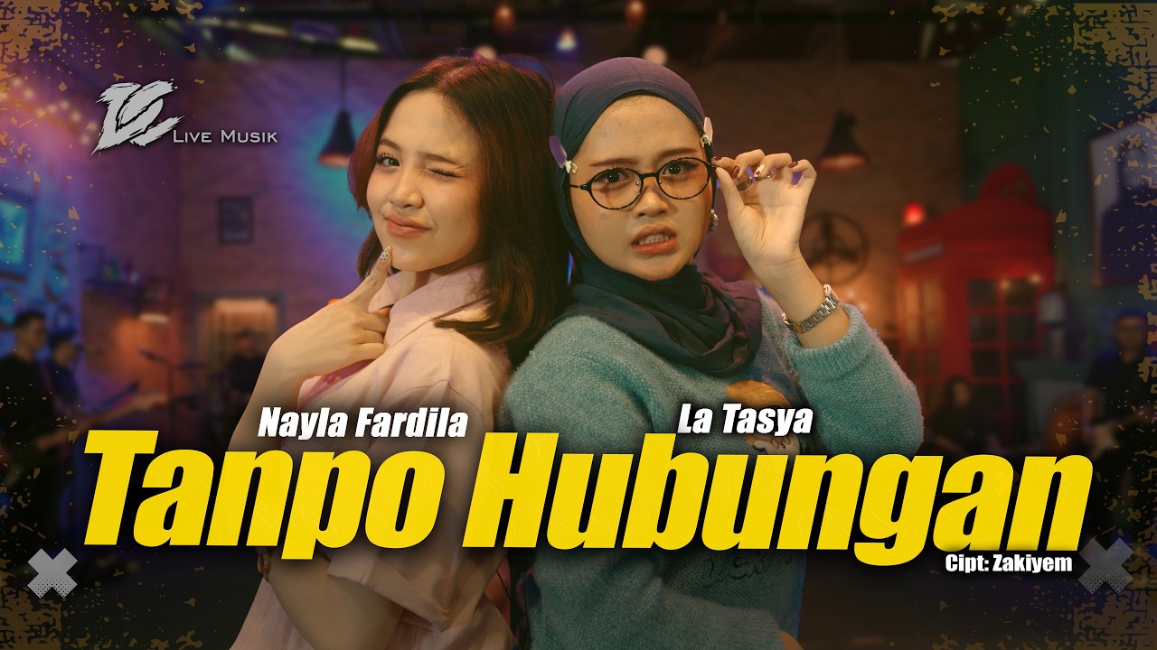 NAYLA FARDILA FEAT LA TASYA - TANPO HUBUNGAN (OFFICIAL LIVE MUSIC VIDEO) | DC MUSIK