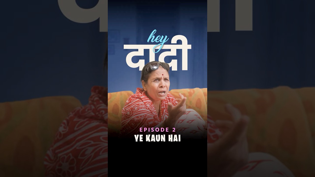 Episode 2 -  Ye Kaun Hai😳 Hey Dadi - Vertical Series #shortsbreak #comedyshorts