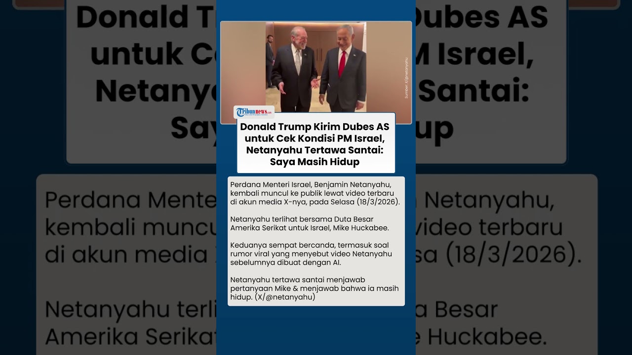 Presiden AS Donald Trump Kirim Dubes AS untuk Cek Kondisi PM Israel, Netanyahu: Saya Masih Hidup