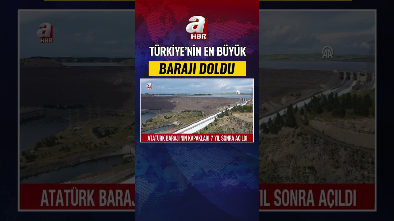 Türkiye'nin En Büyük Barajı Doldu! Atatürk Barajı'nın Kapakları 7 Yıl Sonra Açıldı | A Haber