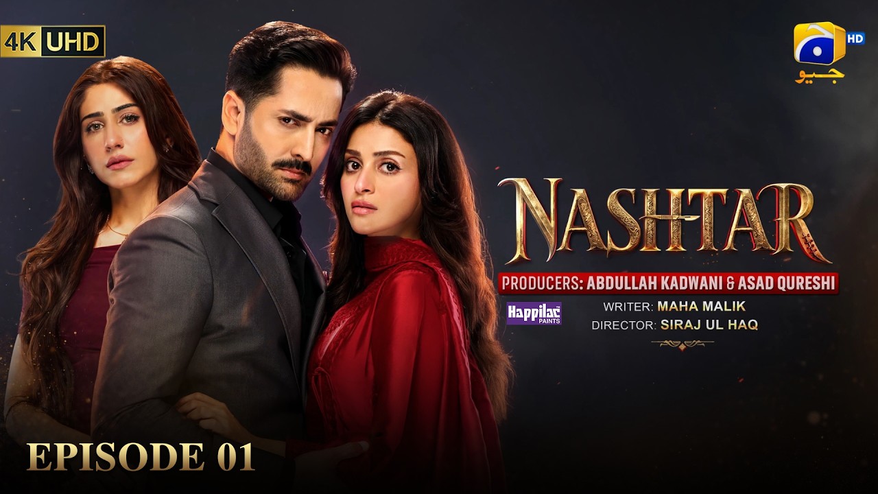 Nashtar Episode 01 [Eng Sub]  Digitally Presented by Happilac Paints - Danish Taimoor - Anmol Baloch