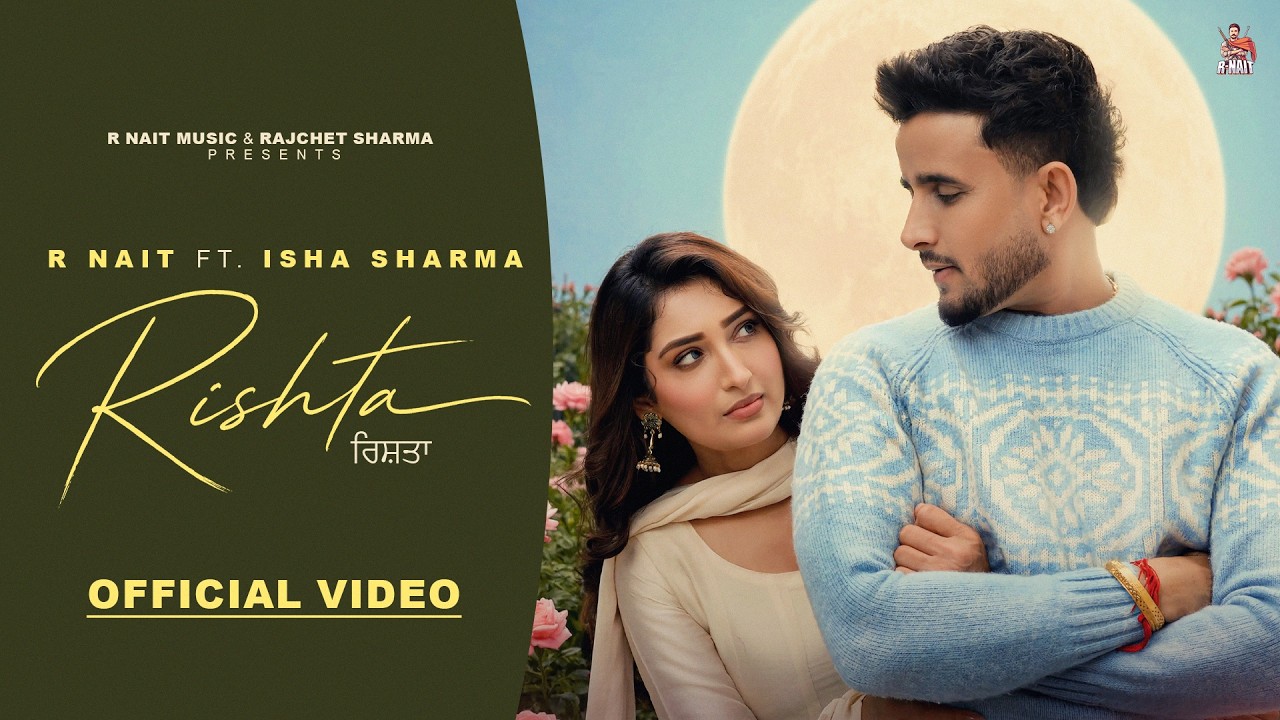 New Punjabi Songs 2026 | Rishta (Official Video) R Nait | Isha Sharma | Latest Punjabi Songs
