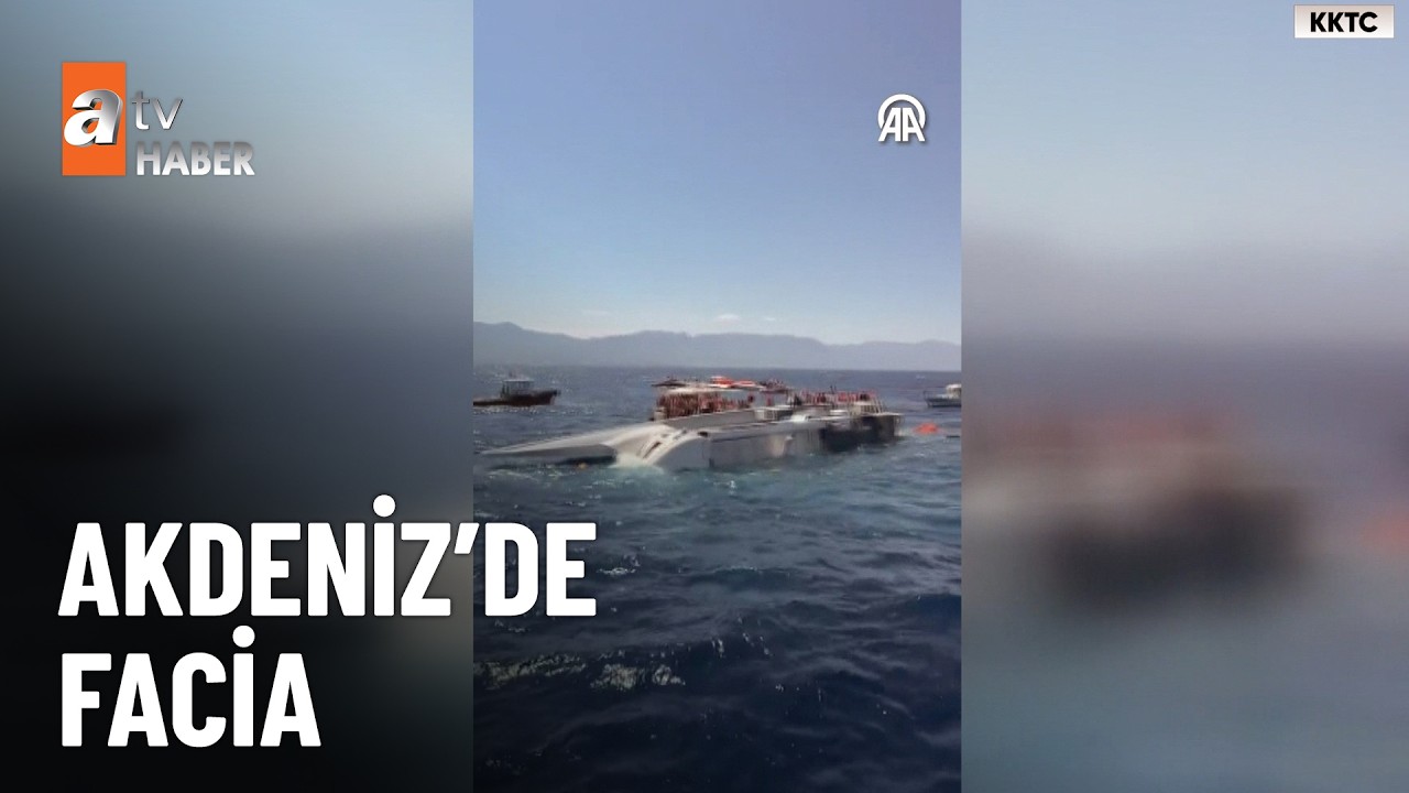 Girne açıklarında 267 kişiyi taşıyan gemi battı! - atv Ana Haber 30 Ağustos 2026