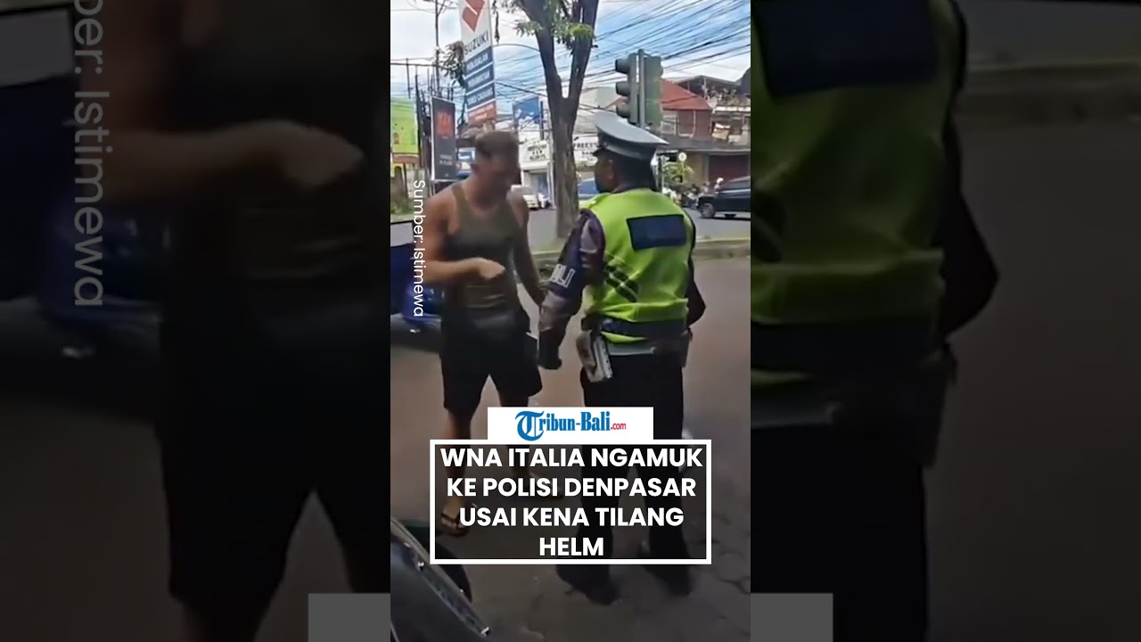 WNA Italia Ngamuk ke Polisi di Denpasar Usai Kena Tilang Helm