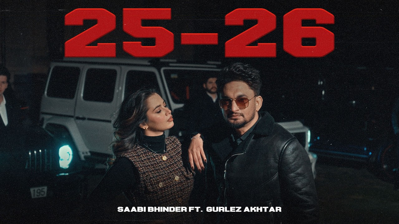 Saabi Bhinder - 25-26 (Official Music Video) ft. Gurlez Akhtar | Hukam | New Punjabi Song 2026