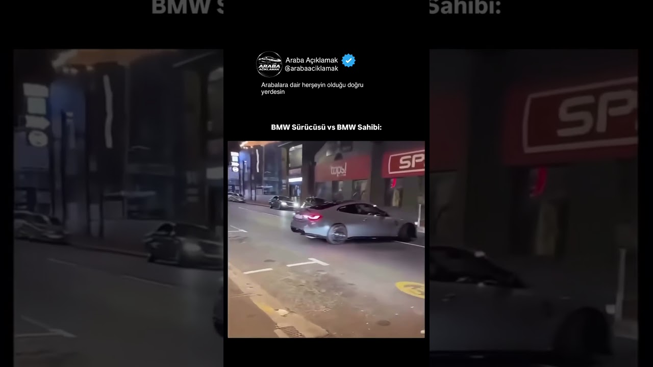 BMW Sürücüsü vs BMW Sahibi: