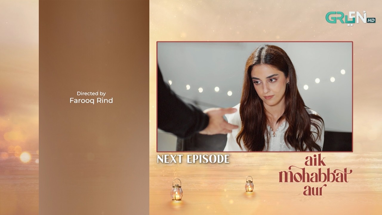 Aik Mohabbat Aur Episode 17 (Teaser) 28th July 2026 | Ahad Raza Mir & Maya Ali | Pakistani Drama