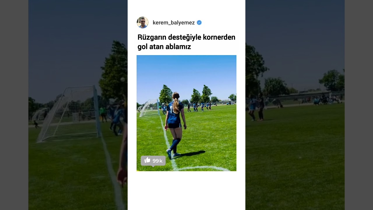 Rüzgarın desteğiyle kornerden gol atan ablamız