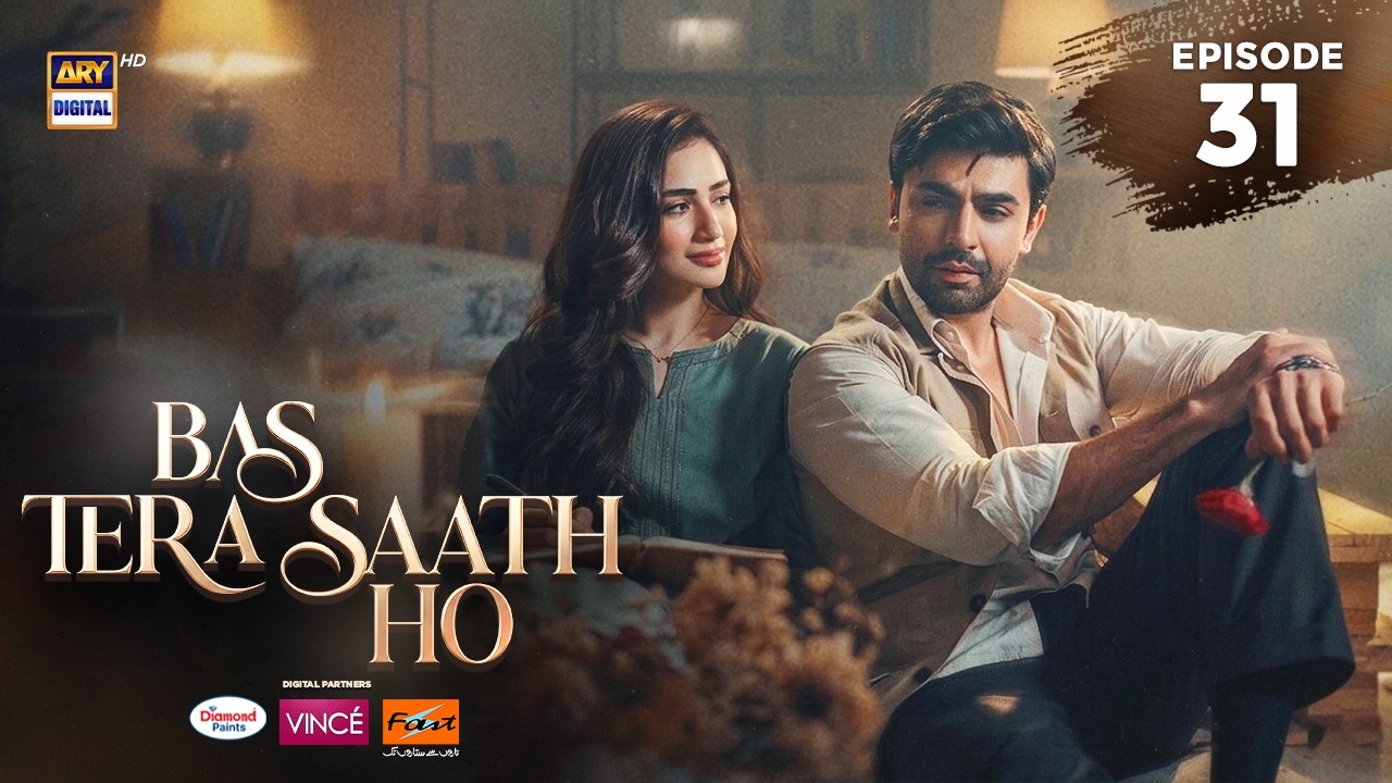 Bas Tera Saath Ho Episode 31 | 17 August 2026 | Farhan Saeed | Sana Javed | ARY Digital