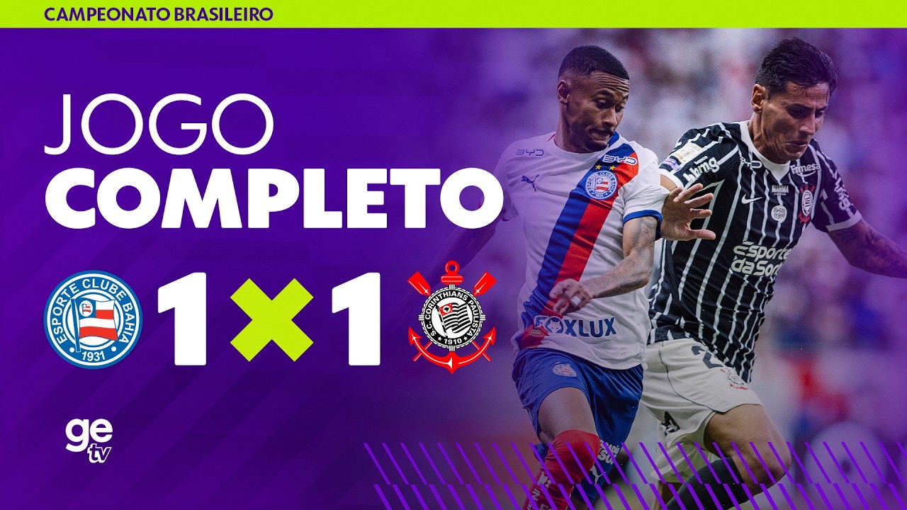 JOGO COMPLETO: BAHIA X CORINTHIANS | BRASILEIRÃO 2026 | ge tv