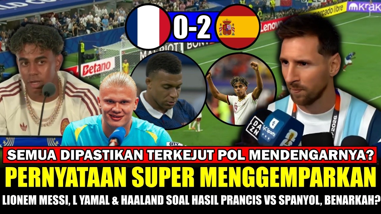 GEMPARKAN SEMUA‼️REAKSI JUJUR LIONEL MESSI L YAMAL HAALAND Mbappe Prancis vs Spanyol 2-0 - Benarkah?
