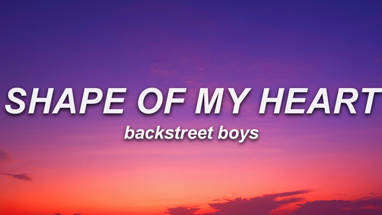 Backstreet Boys - Shape of My Heart (Lyrics)