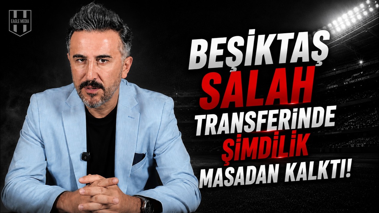 Beşiktaş Salah Transferinde Şimdilik Masadan Kalktı | Bülent Uslu | Beşiktaş transfer haberleri |