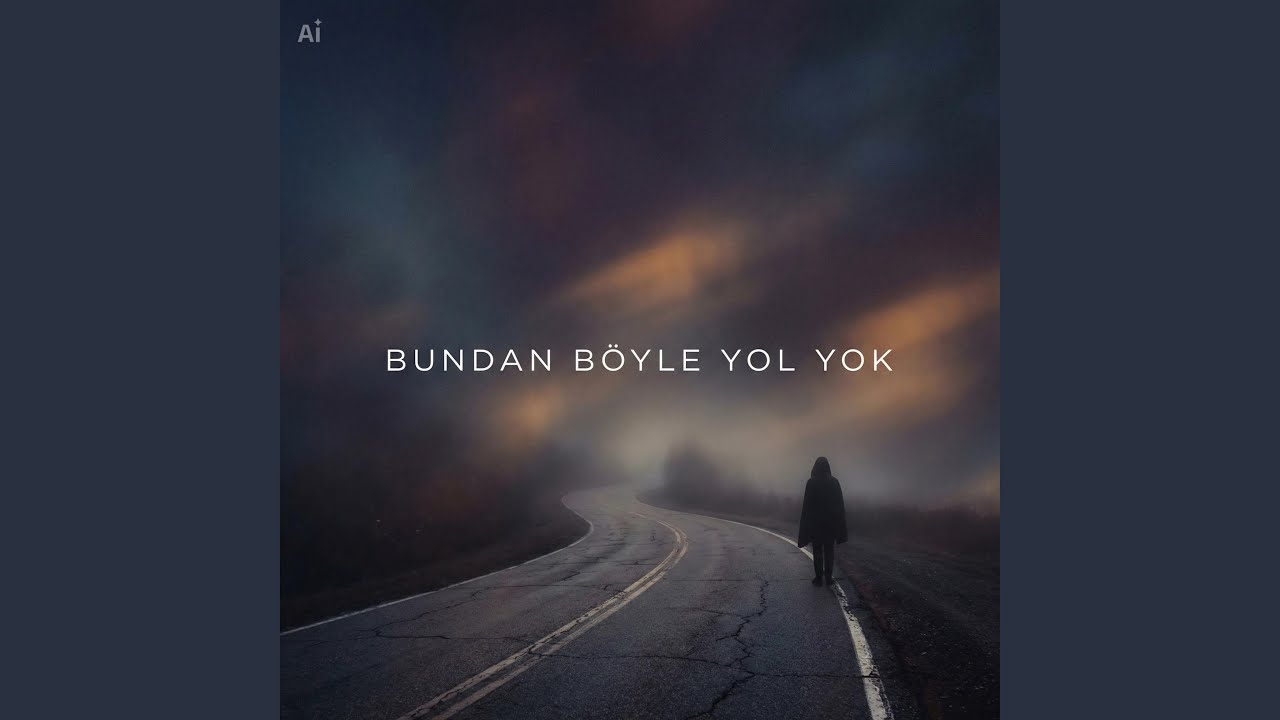 Bundan Böyle Yol Yok