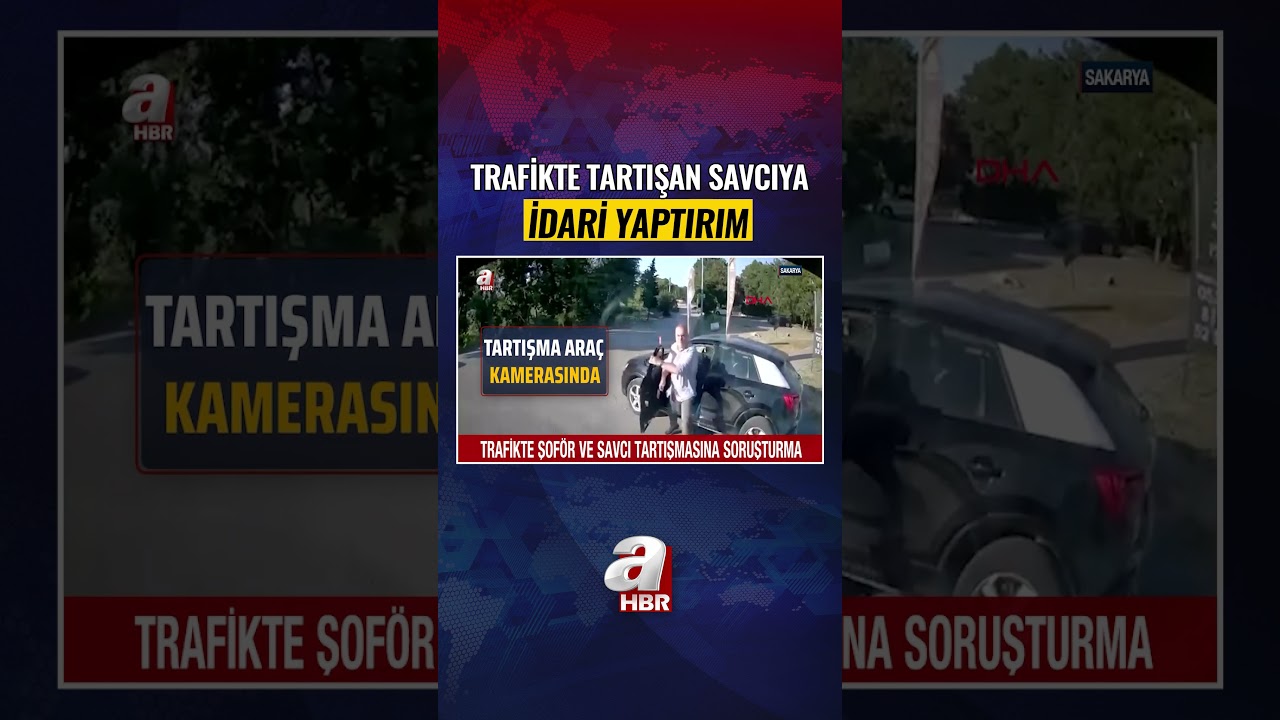 Trafikte cumhuriyet savcısı ile minibüs şoförü tartışmasına soruşturma | A Haber