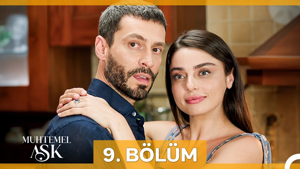 Muhtemel Aşk 9. Bölüm