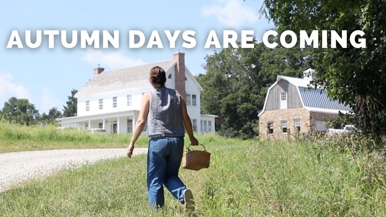 Early fall homemaking in our new farmhouse