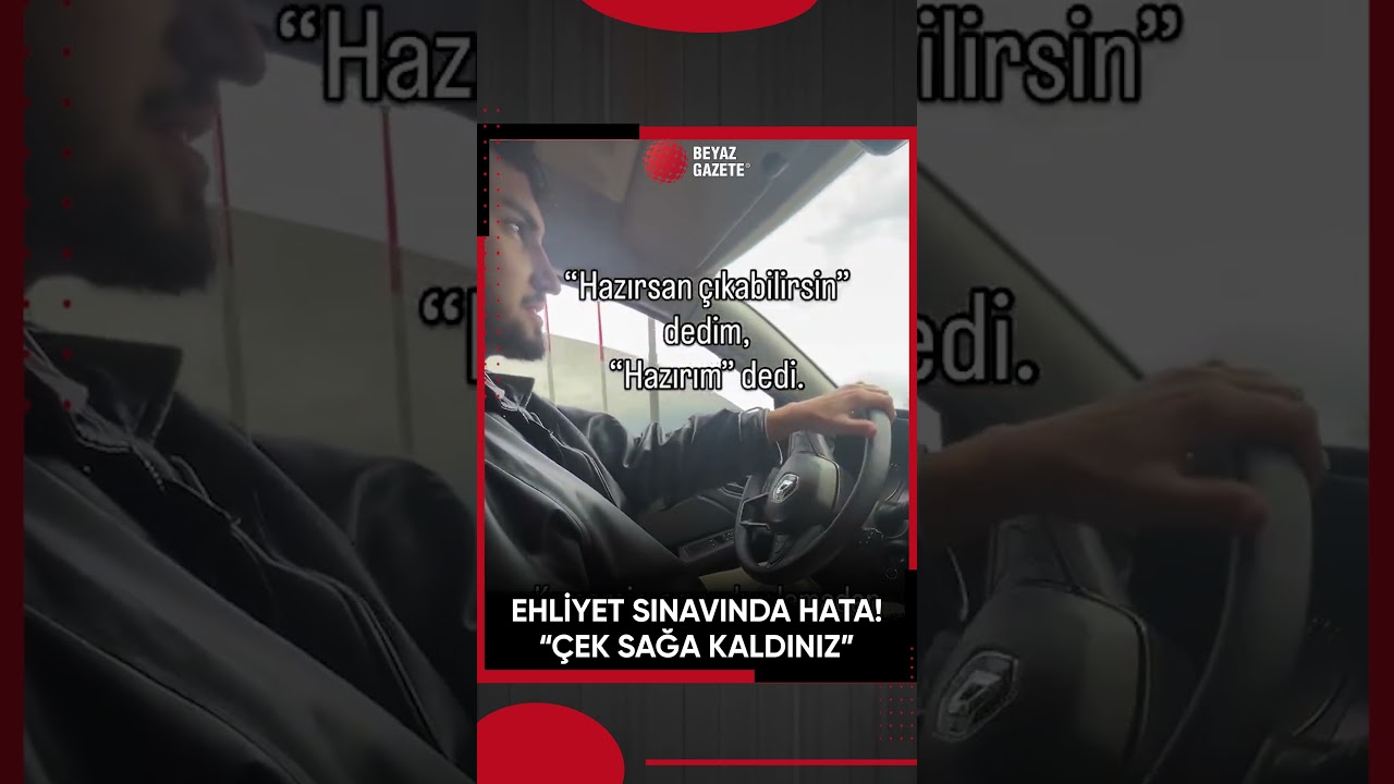 Ehliyet sınavında kritik hata: "Çekelim sağa kaldınız..."