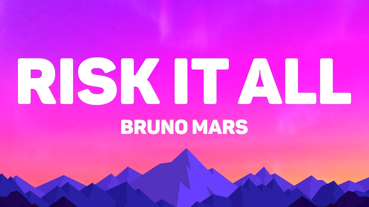 Bruno Mars - Risk it all (Lyrics)