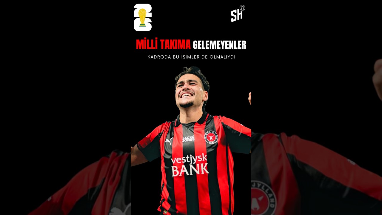 Milli Takımda Olmayı Hak Eden 8 İsim 🇹🇷