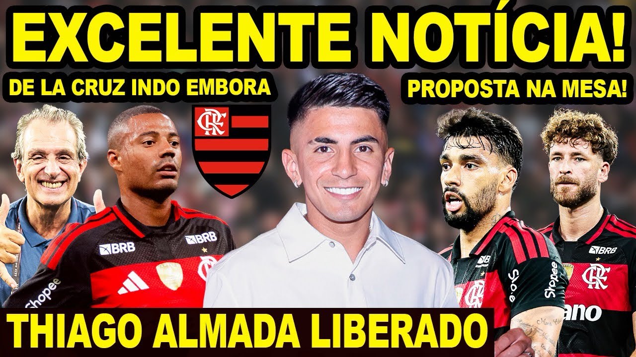 THIAGO ALMADA JÁ FOI LIBERADO PARA O FLAMENGO! DE LA CRUZ INDO EMBORA DO MENGÃO! EXCELENTE NOTÍCIA!