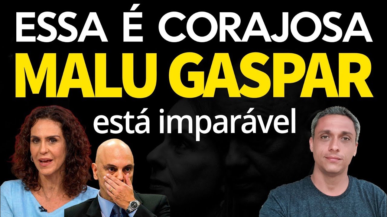 ESSA É CORAJOSA! MALU GASPAR está IMPARÁVEL. Ela não para de bater no Moraes