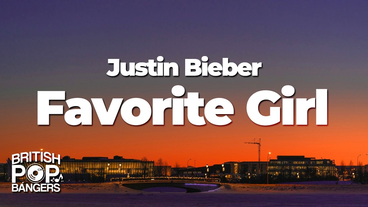 Justin Bieber - Favorite Girl (Lyrics)