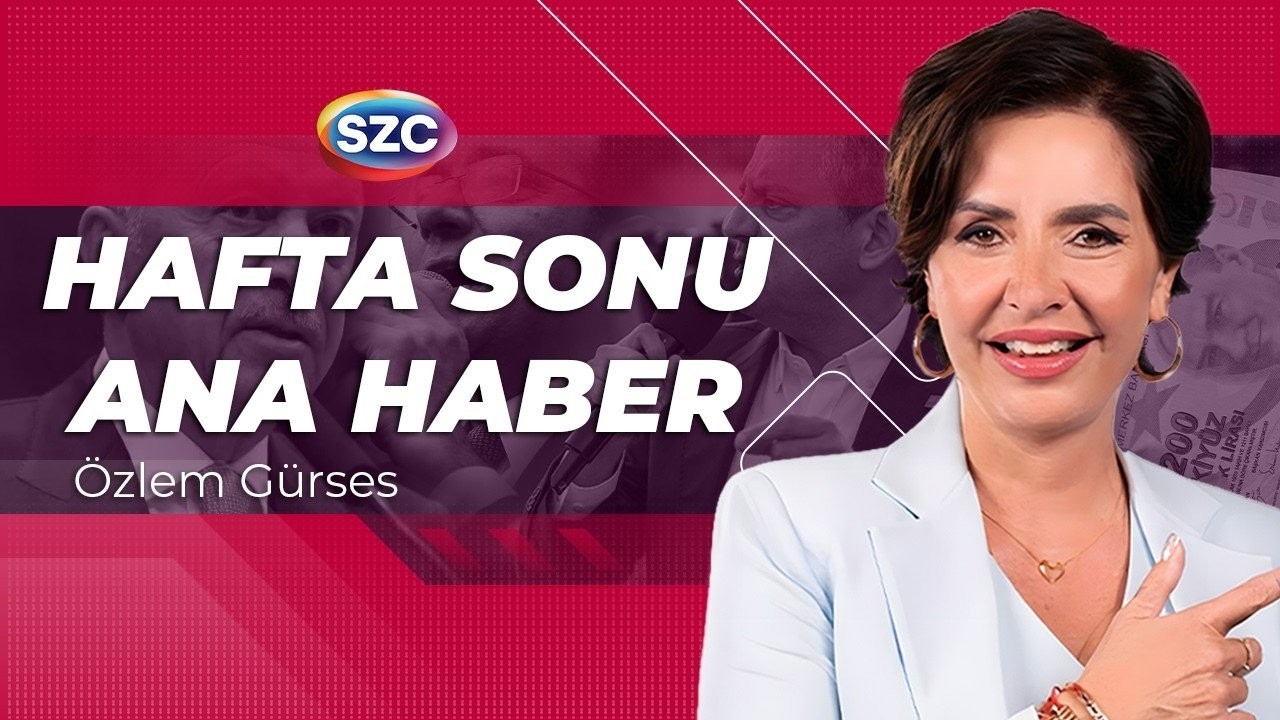 Hafta Sonu Ana Haber | Özlem Gürses | 24 Mayıs